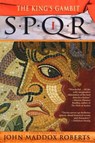 SPQR I: The King's Gambit - John Maddox Roberts - 9781429908337