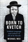 Born to Kvetch - Michael Wex - 9781429909907