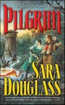 Pilgrim - Sara Douglass - 9781429911481