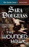 The Wounded Hawk - Sara Douglass - 9781429911559
