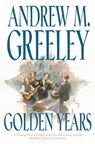Golden Years - Andrew M. Greeley - 9781429912327