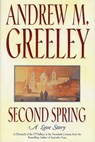 Second Spring - Andrew M. Greeley - 9781429912358