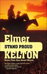 Stand Proud - Elmer Kelton - 9781429912914