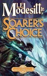 Soarer's Choice - L. E. Modesitt Jr. - 9781429920520