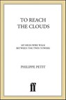 To Reach the Clouds - Philippe Petit - 9781429921862