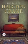 The Tale of Halcyon Crane - Wendy Webb - 9781429922531