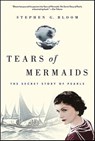 Tears of Mermaids - Stephen G. Bloom - 9781429923637