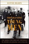 Troublesome Young Men - Lynne Olson - 9781429923644