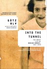 Into the Tunnel - Götz Aly - 9781429924177
