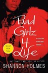 Bad Girlz 4 Life - Shannon Holmes - 9781429924627