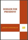 Dodger for President - Jordan Sonnenblick - 9781429924931