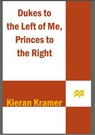 Dukes to the Left of Me, Princes to the Right - Kieran Kramer - 9781429926874