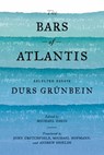 The Bars of Atlantis - Durs Grünbein - 9781429932318