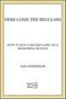 Here Come the Regulars - Ian Anderson - 9781429935531