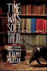 Time Was Soft There - Jeremy Mercer - 9781429935913