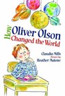 How Oliver Olson Changed the World - Claudia Mills - 9781429935920