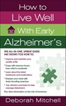 How to Live Well With Early Alzheimer's - Deborah Mitchell - 9781429939324