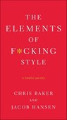 The Elements of F*cking Style - Chris Baker ; Jacob Hansen - 9781429940214