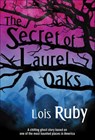 The Secret of Laurel Oaks - Lois Ruby - 9781429940276