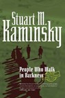 People Who Walk In Darkness - Stuart M. Kaminsky - 9781429940702