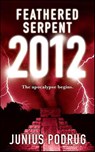 Feathered Serpent 2012 - Junius Podrug - 9781429949514