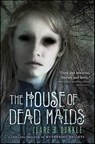 The House of Dead Maids - Clare B. Dunkle - 9781429951227