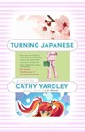 Turning Japanese - Cathy Yardley - 9781429953443