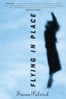 Flying in Place - Susan Palwick - 9781429959704
