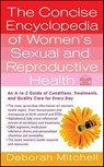 The Concise Encyclopedia of Women's Sexual and Reproductive Health - Deborah Mitchell - 9781429964586