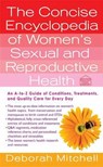 The Concise Encyclopedia of Women's Sexual and Reproductive Health - Deborah Mitchell - 9781429964586