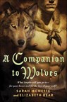 A Companion to Wolves - Sarah Monette ; Elizabeth Bear - 9781429965491