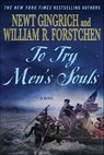 To Try Men's Souls - Newt Gingrich ; William R. Forstchen - 9781429968812