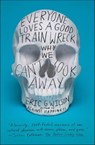 Everyone Loves a Good Train Wreck - Eric G. Wilson - 9781429969482