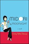 Midori by Moonlight - Wendy Nelson Tokunaga - 9781429970150