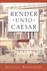 Render Unto Caesar - Gillian Bradshaw - 9781429971140