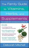 The Family Guide to Vitamins, Herbs, and Supplements - Deborah Mitchell - 9781429974455