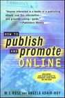 How to Publish and Promote Online - M.J. Rose ; Angela Adair-Hoy - 9781429979900