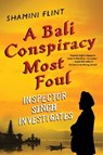 A Bali Conspiracy Most Foul: Inspector Singh Investigates - Shamini Flint - 9781429983471