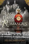 The Last Days of the Romanovs - Helen Rappaport - 9781429991285