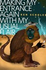 Making My Entrance Again With My Usual Flair - Ken Scholes - 9781429991957