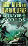 Betrayer of Worlds - Larry Niven ; Edward M. Lerner - 9781429993081