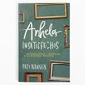 Anhelos Insatisfechos: Aprendiendo a Esperar a la Manera de Dios - Paty Namnún - 9781430081289