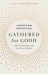 Gathered for Good: God's Good Design for the Local Church - Jonathan Griffiths - 9781430096320