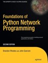 Foundations of Python Network Programming - John Goerzen ; Tim Bower ; Brandon Rhodes - 9781430230038