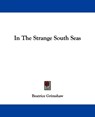 In The Strange South Seas - Beatrice Grimshaw - 9781430484530