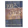 101 Prayers for My Son - Gift Book - Rob &. Joanna Teigen - 9781432113476