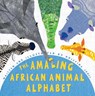 The Amazing African Animal Alphabet - JONES,  Kristina - 9781432308612