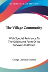 The Village Community - George Laurence Gomme - 9781432529079