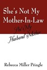 She's Not My Mother-In-Law, She's My Husband's Mother - MILLER PRINGLE,  Rebecca - 9781432749873