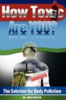 How Toxic Are You? The Solution for Body Pollution - REV James Martin - 9781432751388